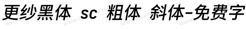 更纱黑体 sc 粗体 斜体字体转换